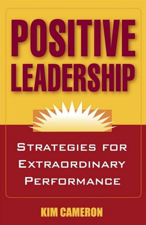 Cover of the book Positive Leadership: Strategies for Extraordinary Performance by Kim Cameron, Berrett-Koehler Publishers
