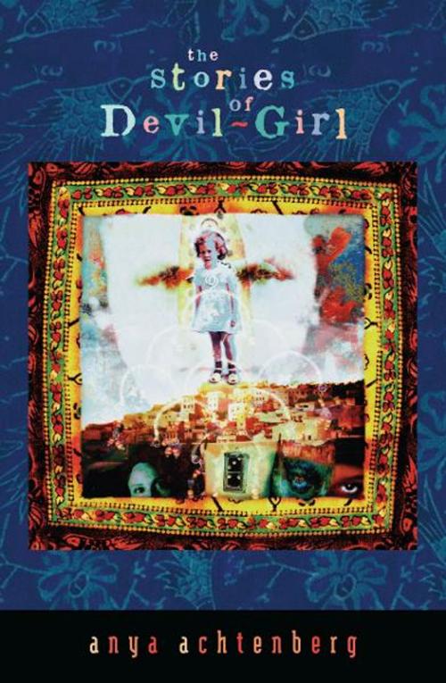 Cover of the book The Stories of Devil-Girl by Anya Achtenberg, Loving Healing Press
