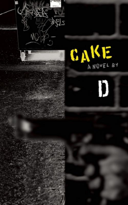 Cover of the book Cake by D, Akashic Books (Ignition)