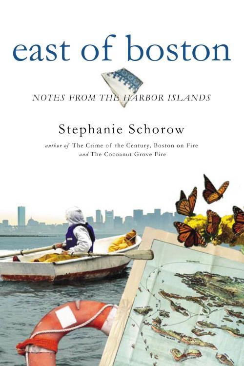 Cover of the book East of Boston by Stephanie Schorow, Arcadia Publishing Inc.
