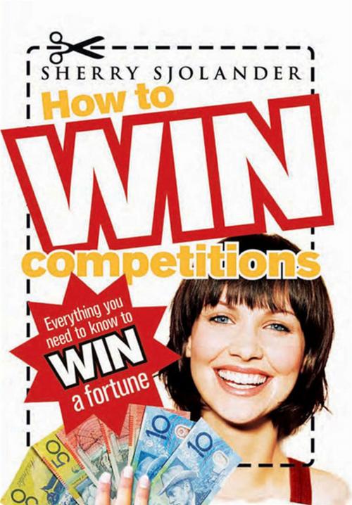 Cover of the book How To Win Competitions by Sherry Sjolander, Allen & Unwin