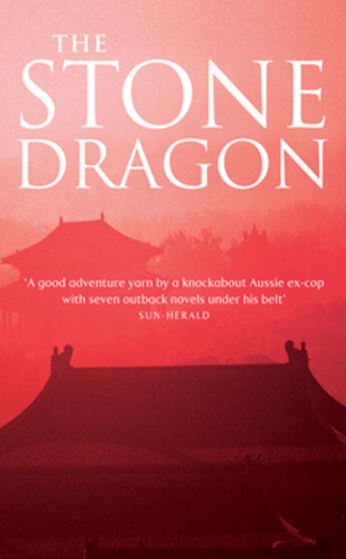 Cover of the book The Stone Dragon by Peter Watt, Pan Macmillan Australia