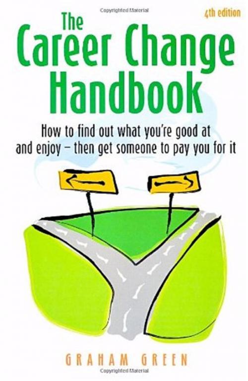 Cover of the book The Career Change Handbook 4th Edition by Graham Green, Little, Brown Book Group