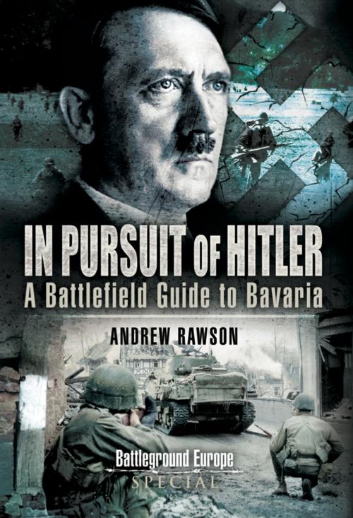 Cover of the book In Pursuit of Hitler by Andrew Rawson, Pen and Sword