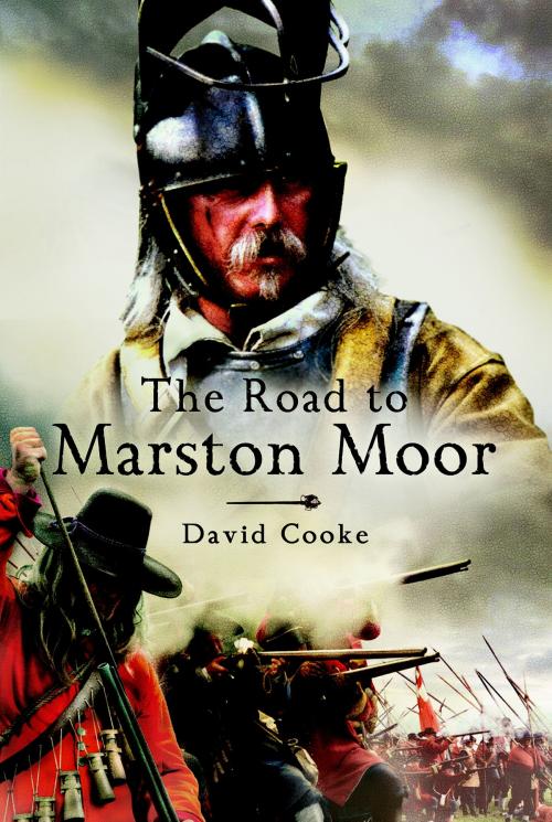 Cover of the book Road to Marston Moor by David  Cooke, Pen and Sword