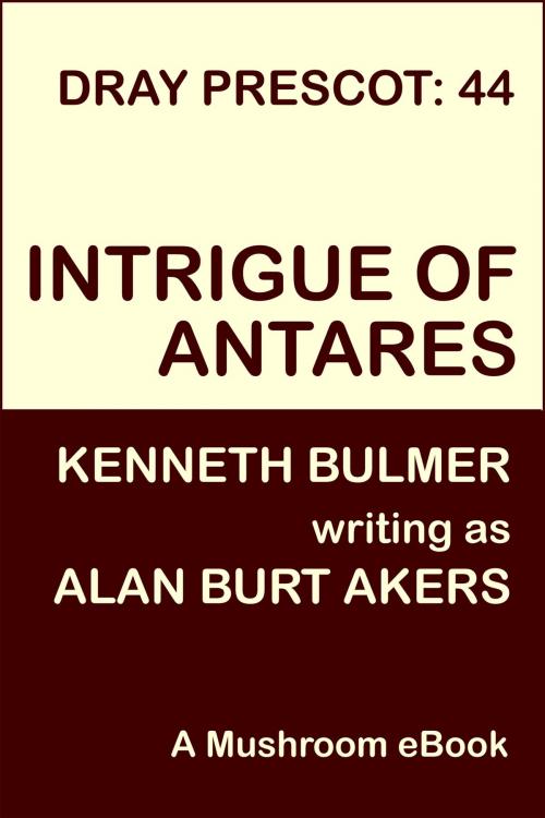 Cover of the book Intrigue of Antares by Alan Burt Akers, Mushroom Publishing