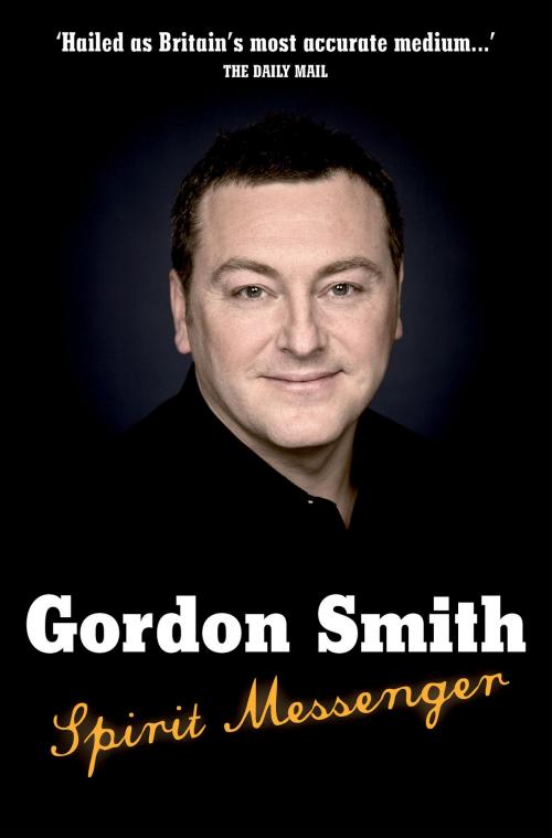 Cover of the book Spirit Messenger by Gordon Smith, Hay House