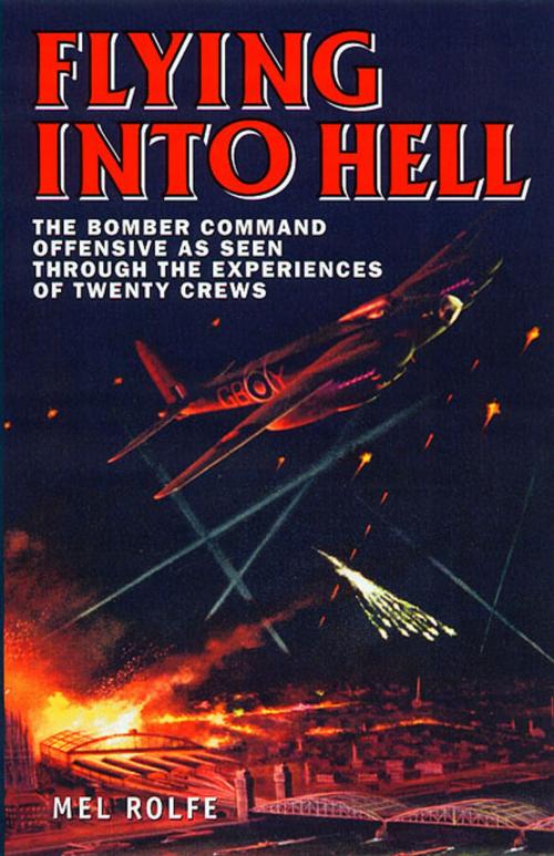 Cover of the book Flying into Hell by Mel Rolfe, Grub Street Publishing