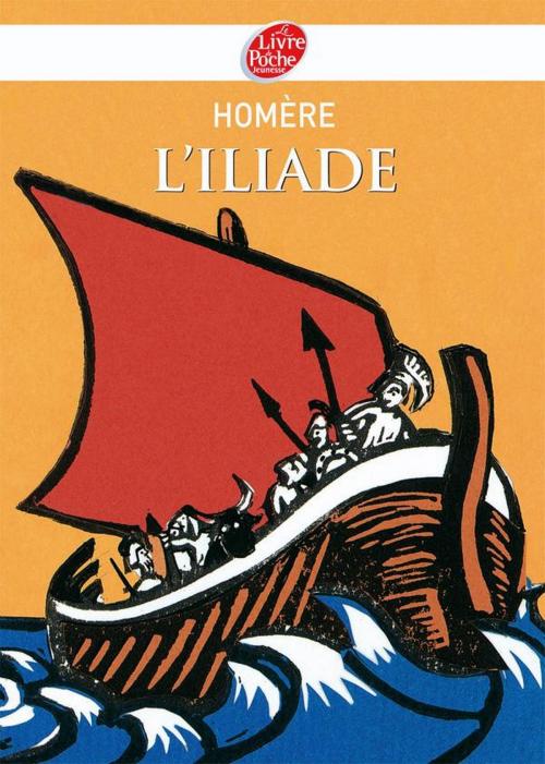 Cover of the book L'Iliade - Texte abrégé by Homère, Bruno Heitz, Livre de Poche Jeunesse