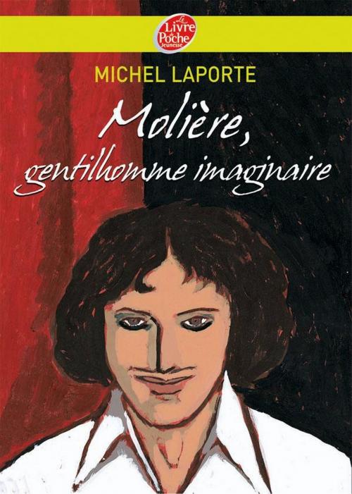 Cover of the book Molière, gentilhomme imaginaire by Michel Laporte, Livre de Poche Jeunesse