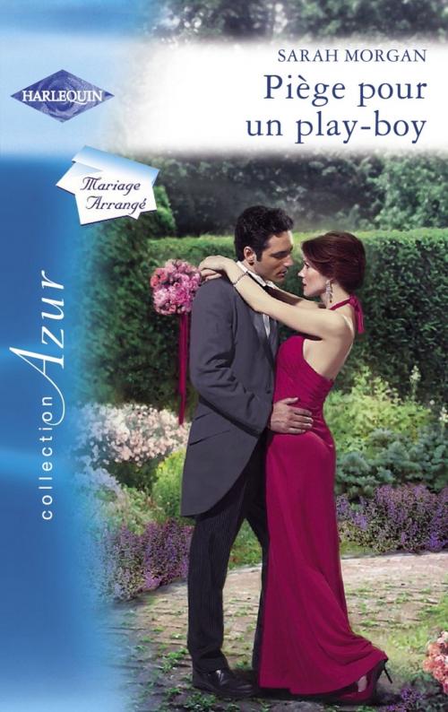 Cover of the book Piège pour un play-boy (Harlequin Azur) by Sarah Morgan, Harlequin