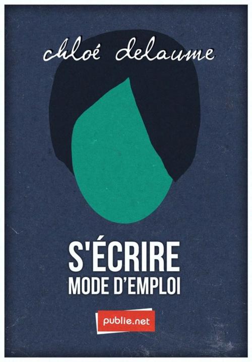 Cover of the book S'écrire mode d'emploi by Chloé Delaume, publie.net