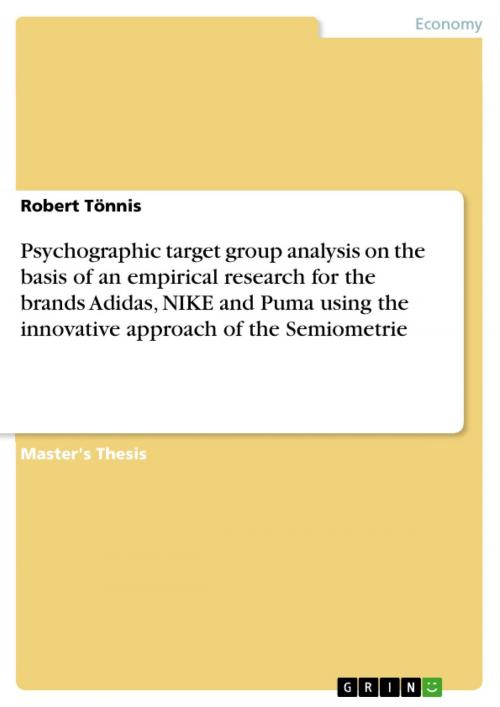 Cover of the book Psychographic target group analysis on the basis of an empirical research for the brands Adidas, NIKE and Puma using the innovative approach of the Semiometrie by Robert Tönnis, GRIN Publishing