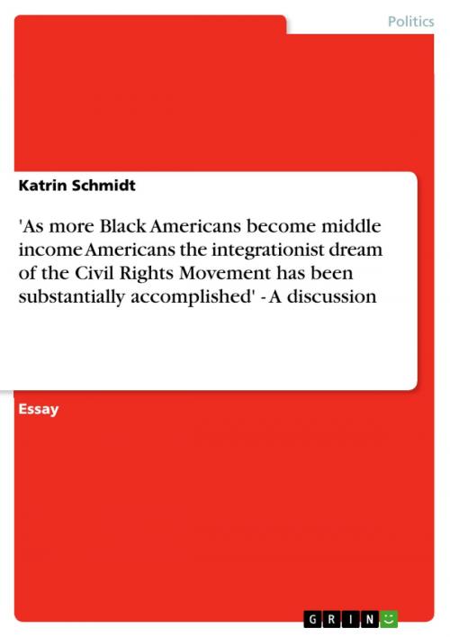 Cover of the book 'As more Black Americans become middle income Americans the integrationist dream of the Civil Rights Movement has been substantially accomplished' - A discussion by Katrin Schmidt, GRIN Publishing
