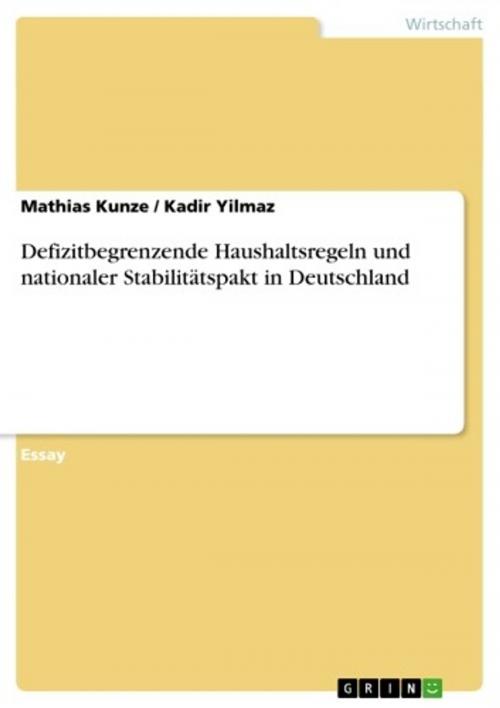 Cover of the book Defizitbegrenzende Haushaltsregeln und nationaler Stabilitätspakt in Deutschland by Mathias Kunze, Kadir Yilmaz, GRIN Verlag