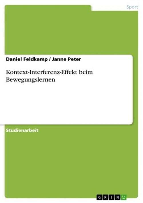 Cover of the book Kontext-Interferenz-Effekt beim Bewegungslernen by Daniel Feldkamp, Janne Peter, GRIN Verlag