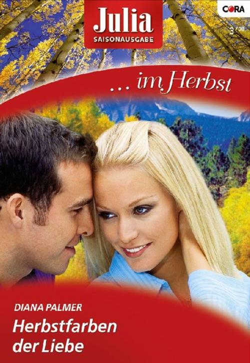 Cover of the book Herbstfarben der Liebe by DIANA PALMER, CORA Verlag