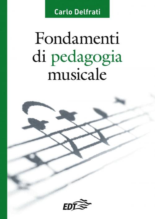 Cover of the book Fondamenti di pedagogia musicale by Carlo Delfrati, EDT