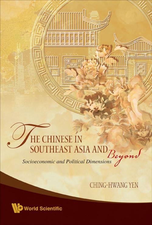 Cover of the book The Chinese in Southeast Asia and Beyond by Ching-Hwang Yen, World Scientific Publishing Company
