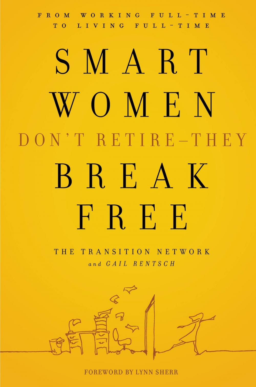 Big bigCover of Smart Women Don't Retire -- They Break Free
