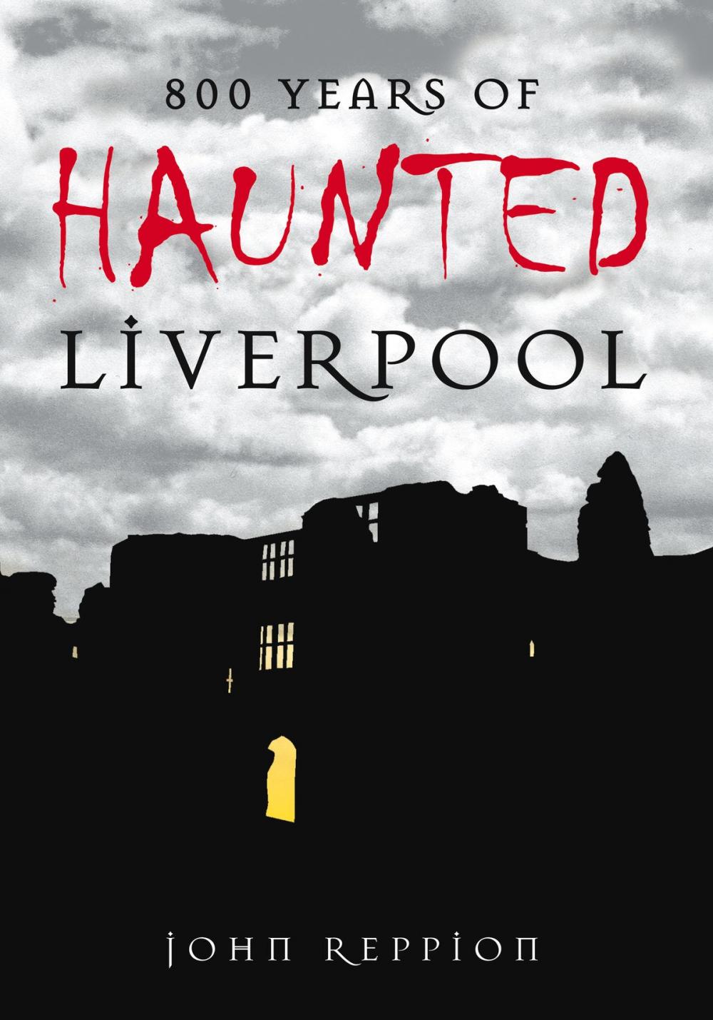 Big bigCover of 800 Years of Haunted Liverpool
