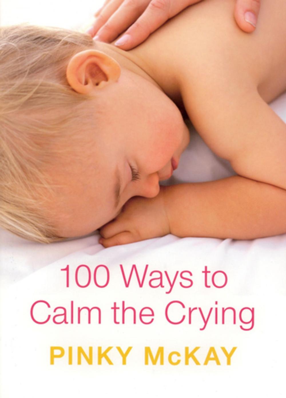 Big bigCover of 100 Ways to Calm the Crying
