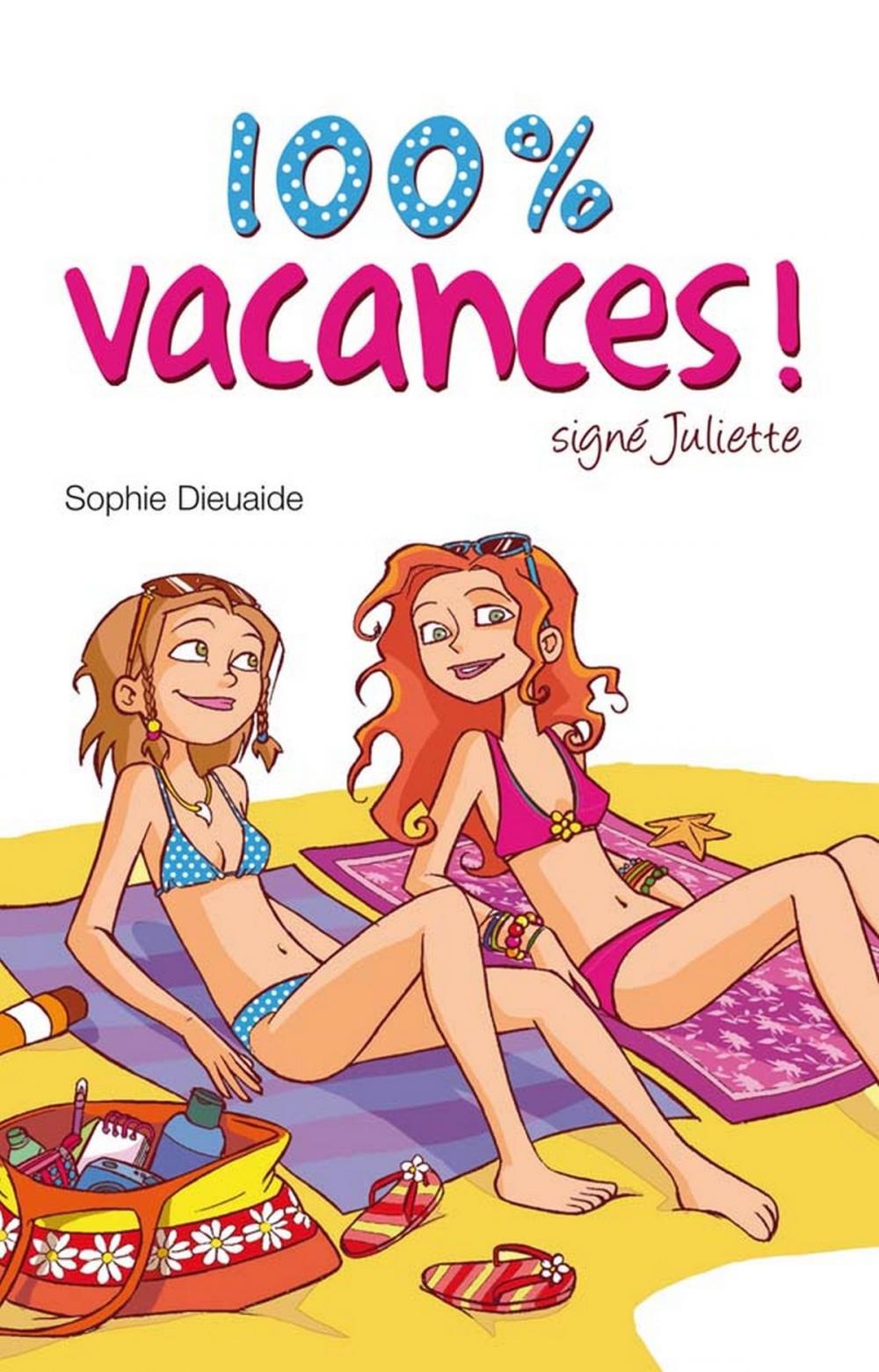 Big bigCover of Signé Juliette 2 - 100% vacances !