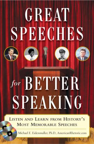 Cover of the book Great Speeches For Better Speaking (Book + Audio CD) : Listen and Learn from History's Most Memorable Speeches by Cheryl Burgess, Mark Burgess
