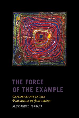 Cover of the book The Force of the Example by Maxwell Bennett, Daniel Dennett, Peter Hacker, John Searle