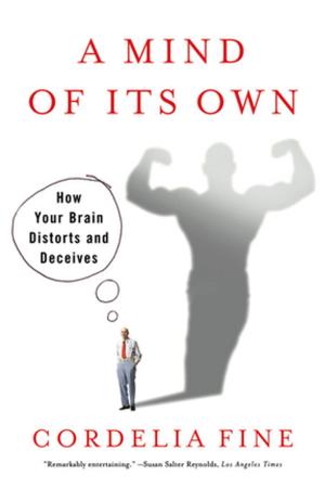 Cover of the book A Mind of Its Own: How Your Brain Distorts and Deceives by John D. Barrow