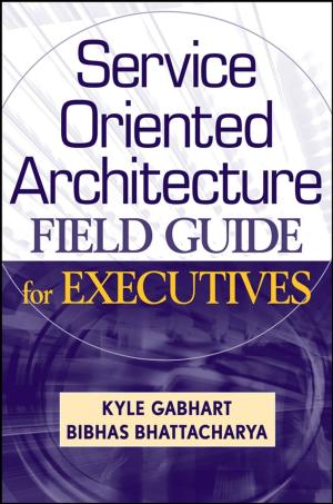 Cover of the book Service Oriented Architecture Field Guide for Executives by Rosey Conway