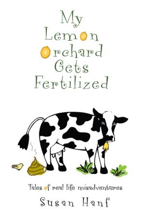 Cover of the book My Lemon Orchard Gets Fertilized by James Shinn