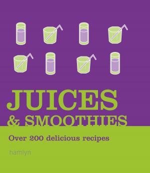 Cover of the book Juices and Smoothies by John Clancy