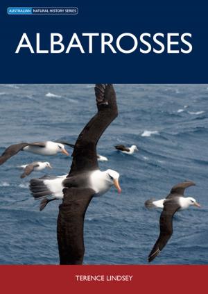 Cover of the book Albatrosses by Anthony Pridham, Joseph M Forshaw, Mark Shephard OAM