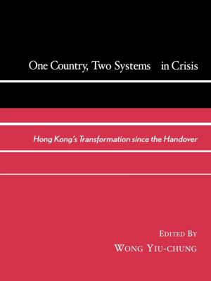 Cover of the book One Country, Two Systems In Crisis by Bastiaan Rijpkema, René Cuperus, Paul Cliteur