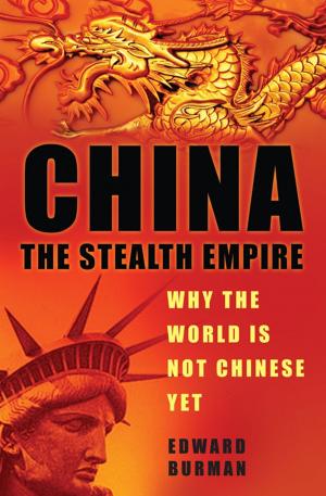 Cover of the book China: The Stealth Empire by Leslie Edwards