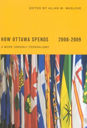 Cover of the book How Ottawa Spends 2008-2009 by Donald E. Abelson