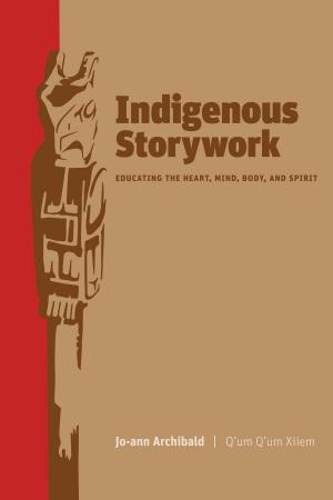 Cover of the book Indigenous Storywork by Freeman M. Tovell
