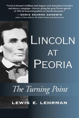 Cover of the book Lincoln at Peoria by Gene Kugach