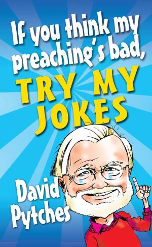 Cover of the book If You Think My Preaching's Bad, Try My Jokes by James Harpur