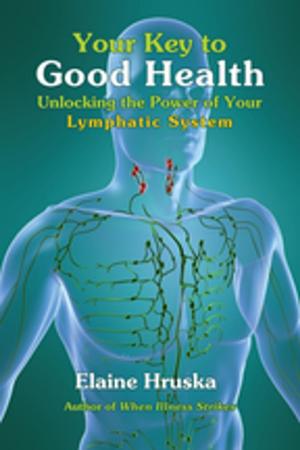 Cover of the book Your Key to Good Health by Carol Ann Baraff
