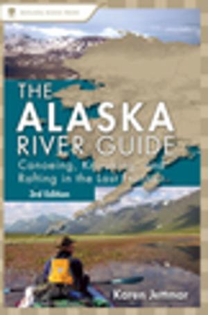 Cover of the book Alaska River Guide by Charles Llewellin, Johnny Molloy