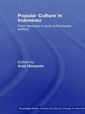 Cover of the book Popular Culture in Indonesia by Sheelagh Drudy, Maeve Martin, John O'Flynn, Mairide Woods