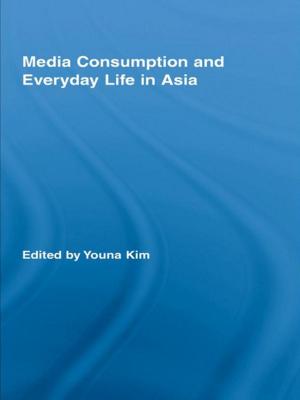 Cover of the book Media Consumption and Everyday Life in Asia by Chauncey Maher