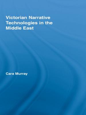 Cover of the book Victorian Narrative Technologies in the Middle East by Joe F. Hair Jr., Michael Page