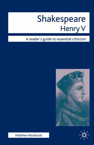 Cover of the book Shakespeare - Henry V by Sonya Stanford, Elaine Sharland, Nina Rovinelli Heller, Joanne Warner