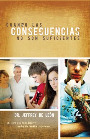 Cover of the book Cuando las consecuencias no son suficientes by Dr. Emerson Eggerichs