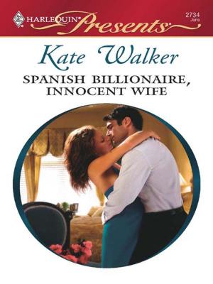 Cover of the book Spanish Billionaire, Innocent Wife by Greta Gilbert
