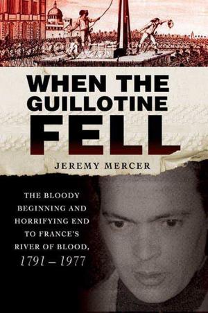 Cover of the book When the Guillotine Fell by Steven E. Woodworth