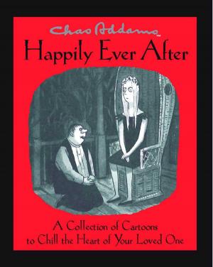 Cover of the book Chas Addams Happily Ever After by Drew Boyd, Jacob Goldenberg